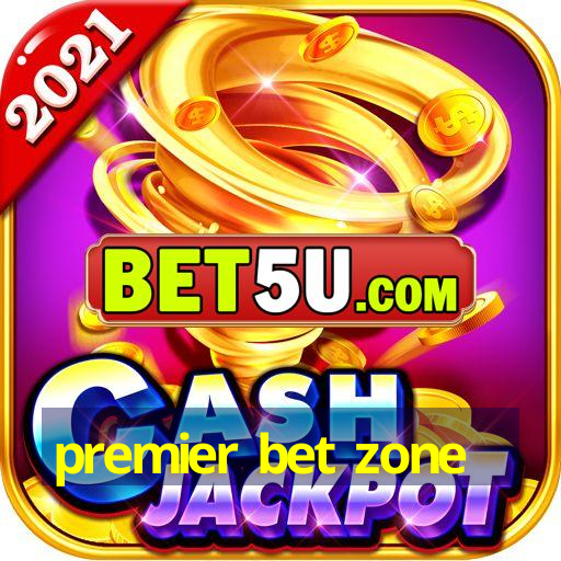 premier bet zone